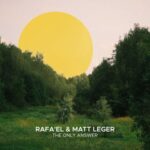 Rafa’EL, Matt Leger – The Only Answer