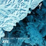 Takue SBT, Ifedayo CH – Aye