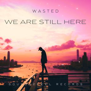 Wasted – We Are Still Here