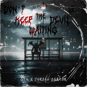 STM, Jordan Sartor – DON’T KEEP THE DEVIL WAITING