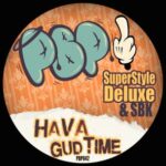 sbk, Superstyle Deluxe – Hava Gud Time