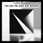 Mark Well – You Are The Only One Missing