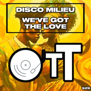 Disco Milieu – We’ve Got The Love