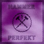Tronik Youth, Hammer – Perfekt