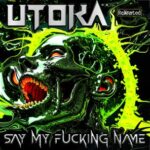 Utoka – Say My Fucking Name