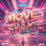 Thomas Santiago – Move & Shake