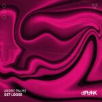 Andre Palms – Get Loose