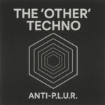 Anti-Plur – The ‘Other’ Techno