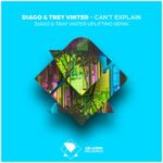Diago, Trey Vinter – Can´t Explain (Remixes)