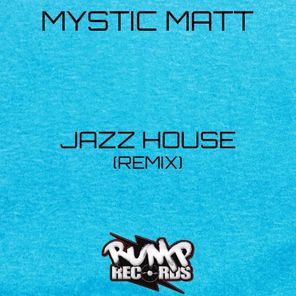 Mystic Matt – Jazz House (Remix)