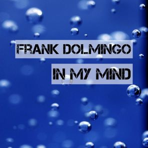 Frank Dolmingo - In My Mind 1 Frank Dolmingo – In My Mind