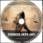 Nicky_SA – Sadness Into Joy