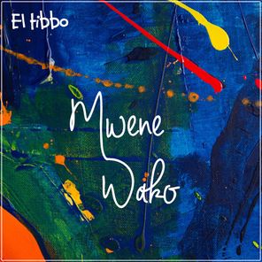 El Tibbo – Mwene Wako