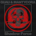 Guau, MANTYCORA – Shadow Force