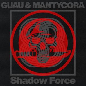 Guau, MANTYCORA – Shadow Force