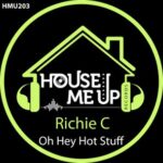 Richie C – Oh Hey Hot Stuff