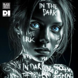 Dirty Inc – In The Dark