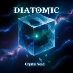Diatomic – Crystal Void