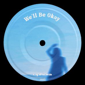 UPHORA – We’ll Be Okay