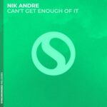 Nik Andre – Can’t Get Enough of It