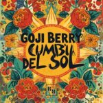 Goji Berry – Cumbia Del Sol