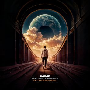 U4042, Of The Mind – Don’t Talk to Strangers