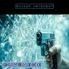 Paul Cronin, Shadow Movement – Gunsmoke