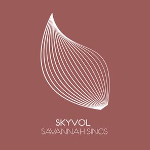 Skyvol – Savannah Sings
