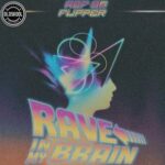 Flipper – Rave in my brain