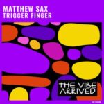 Matthew Sax – Trigger Finger