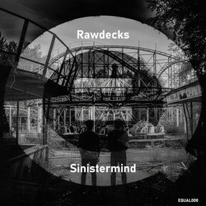 Sinistermind, Rawdecks – EQUAL008