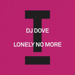 DJ Dove – Lonely No More