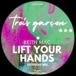 Keith Mac – Lift Your Hands