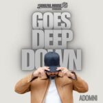 Adomni – Goes Deep Down
