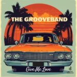 The GrooveBand – Give Me Love