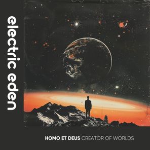 Homo Et Deus – Creator of Worlds