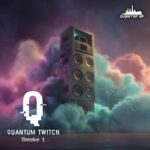 Quantum Twitch – Smoke 1