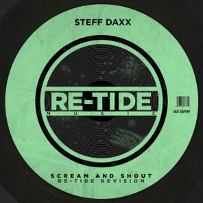 Steff Daxx, Re-Tide – Scream And Shout (Re-Tide Revision)