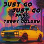 Terry Golden, SPIKY – Just go Just go