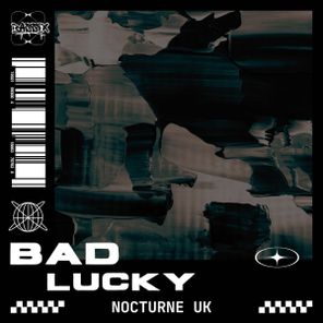 Nocturne UK – Bad Lucky