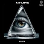 Saied – My Love