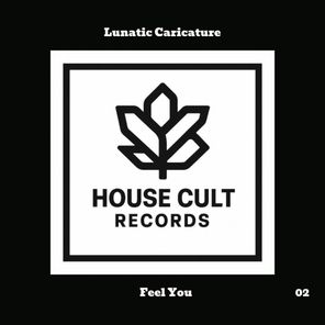 Lunatic Caricature – Feel You
