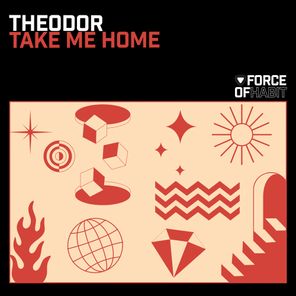 THEODOR – Take Me Home