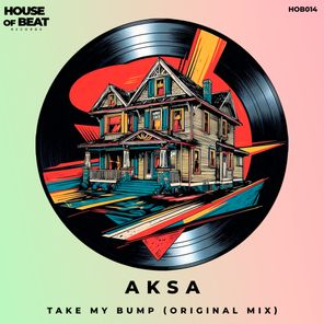 AKSA - Take My Bump 1 AKSA – Take My Bump