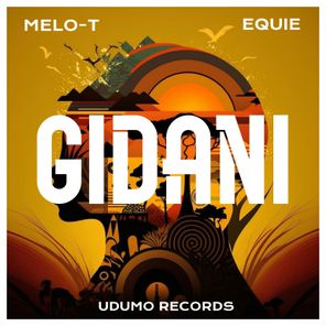 MELO-T, EQUIE – GIDANI