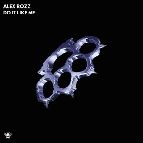 Alex Rozz – Do It Like Me