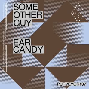 Some Other Guy – Ear Candy
