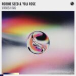 Robbie Seed, Yoli Rose – Vanishing