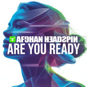 Afghan Headspin - Are You Ready 1 Afghan Headspin – Are You Ready