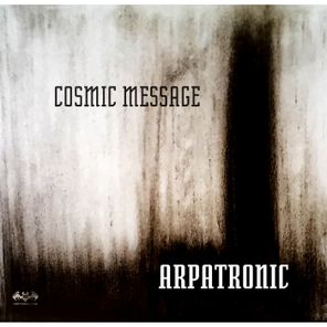 Arpatronic – Cosmic Message